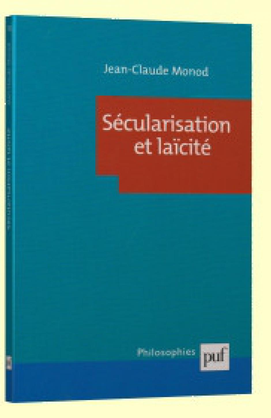 Islam et sécularisation : pour une approche non essentialiste, Jean-Claude Monod*