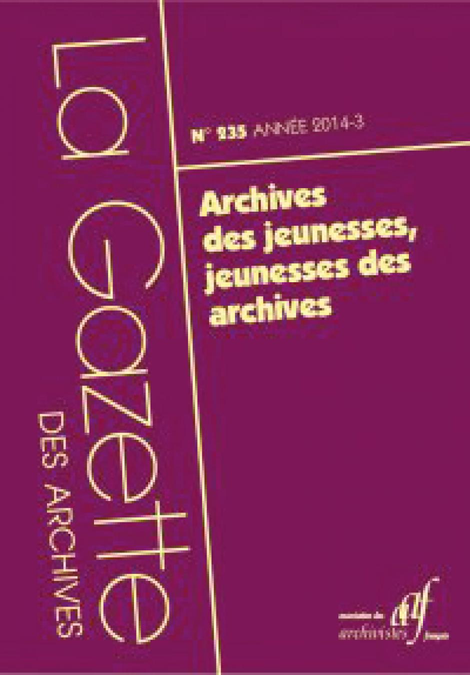 « Archives des jeunesses, jeunesses des archives », Irène Theroux