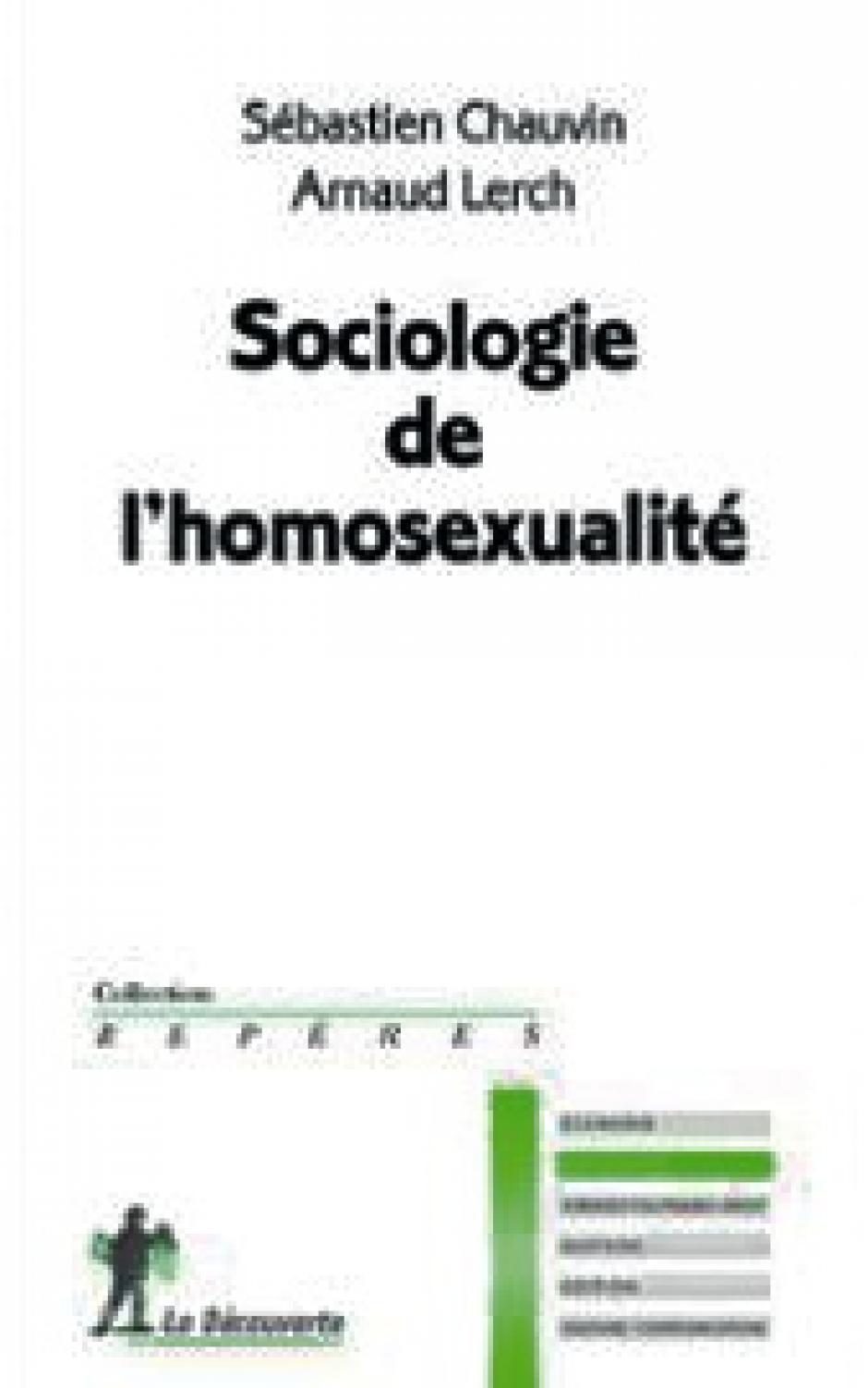 Sociologie de l'homosexualité, Sébastien Chauvin et Arnaud Lerch  